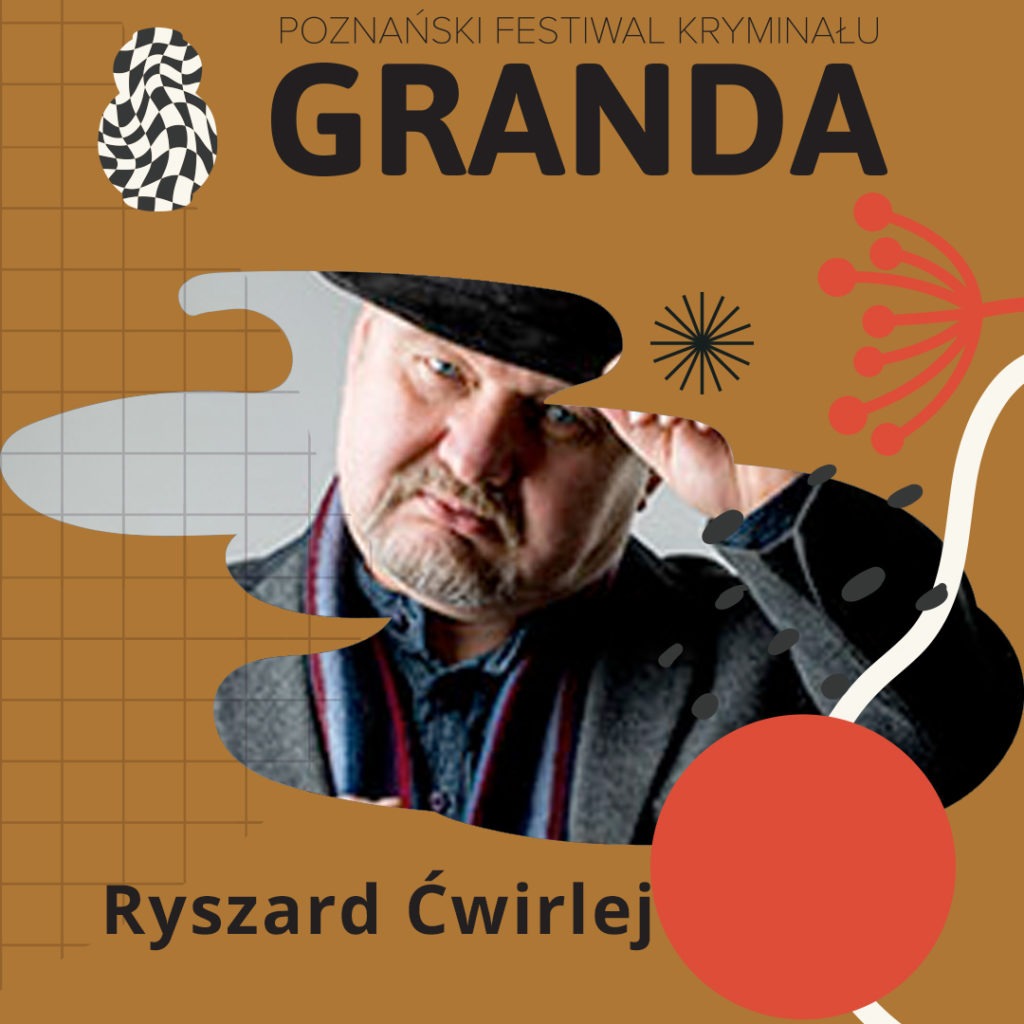 Ryszard Ćwirlej gość festiwalu GRANDA